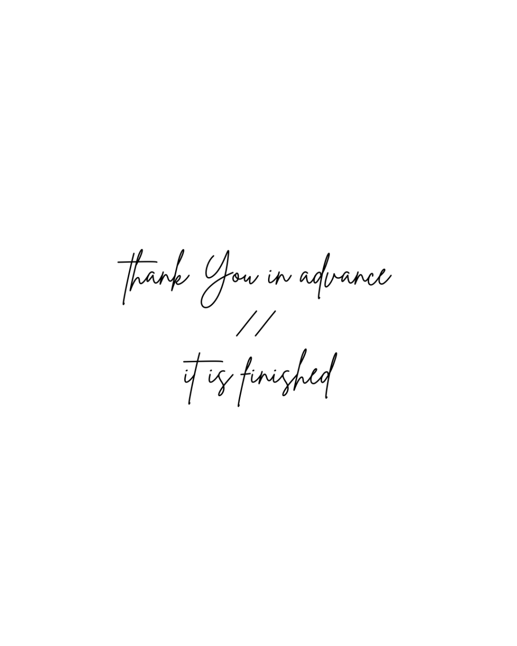 02 – Thank You In Advance / It Is&nbsp;Finished